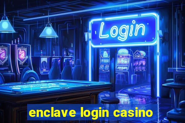 enclave login casino