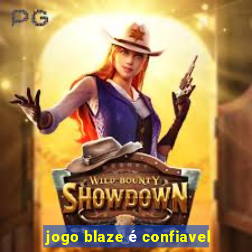 jogo blaze é confiavel