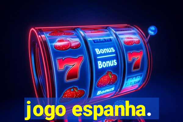 jogo espanha.