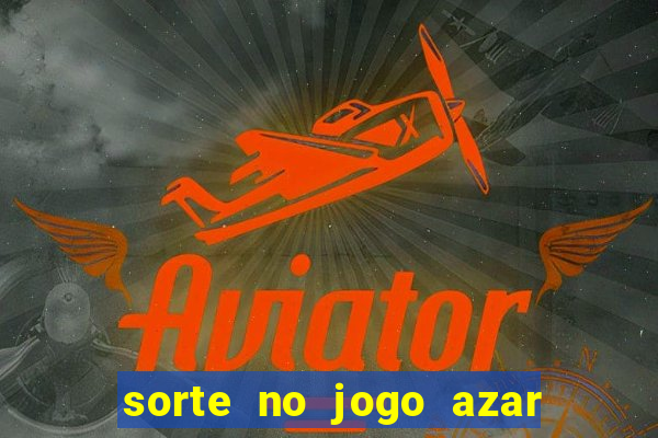 sorte no jogo azar no amor livro