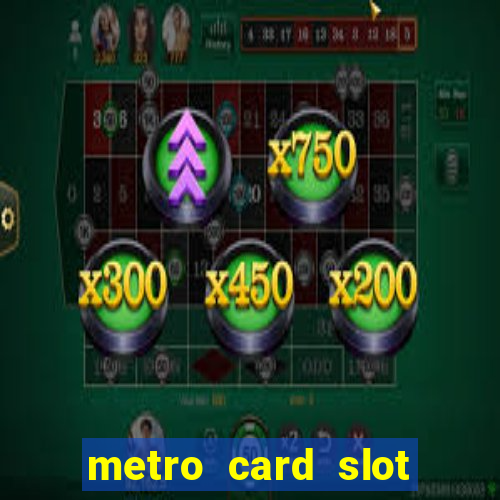 metro card slot 777 club game