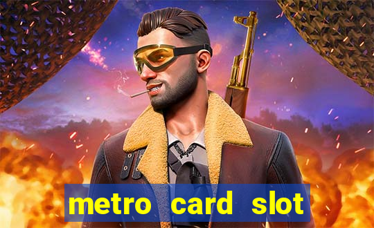 metro card slot 777 club game