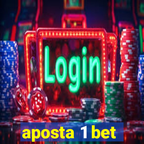 aposta 1 bet