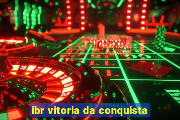 ibr vitoria da conquista