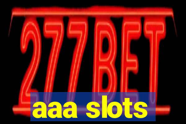 aaa slots