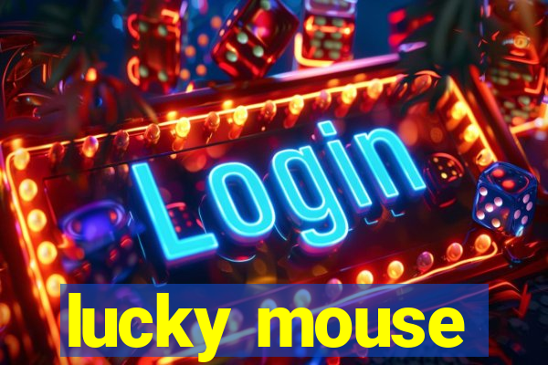 lucky mouse