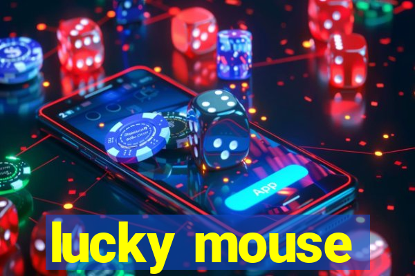 lucky mouse