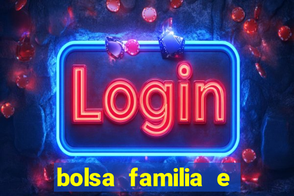 bolsa familia e jogo do tigrinho