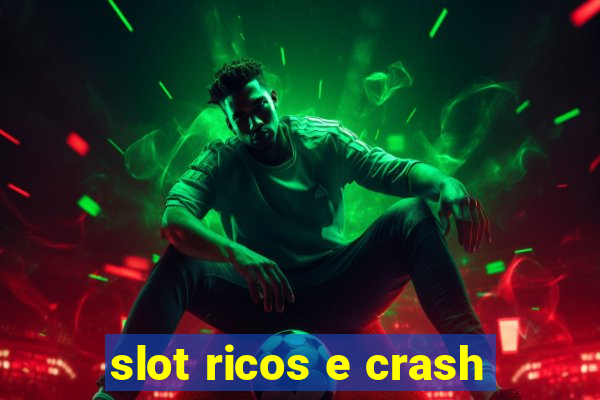 slot ricos e crash