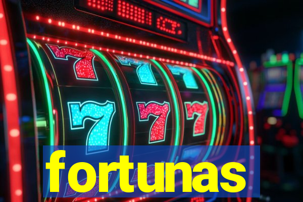 fortunas