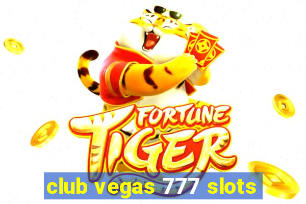 club vegas 777 slots