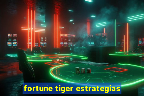 fortune tiger estrategias