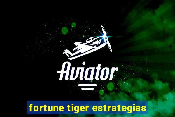 fortune tiger estrategias