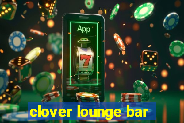 clover lounge bar