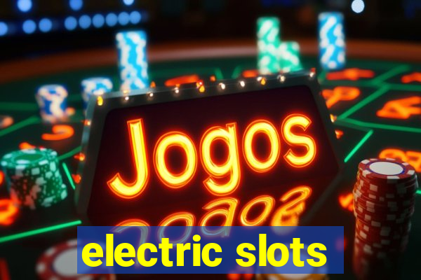 electric slots