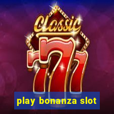 play bonanza slot