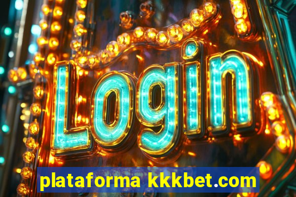 plataforma kkkbet.com