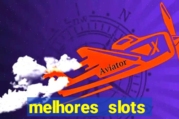 melhores slots online para ganhar dinheiro