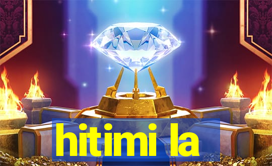 hitimi la