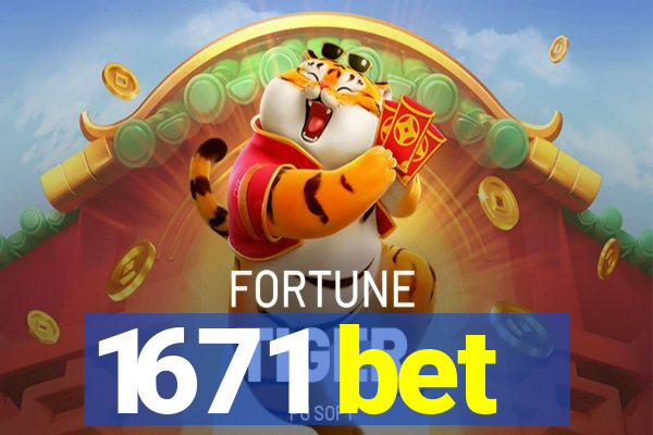 1671 bet