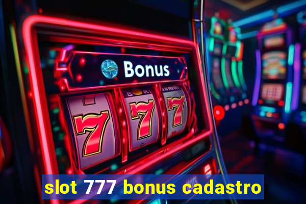 slot 777 bonus cadastro