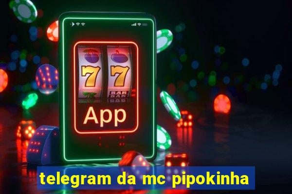 telegram da mc pipokinha