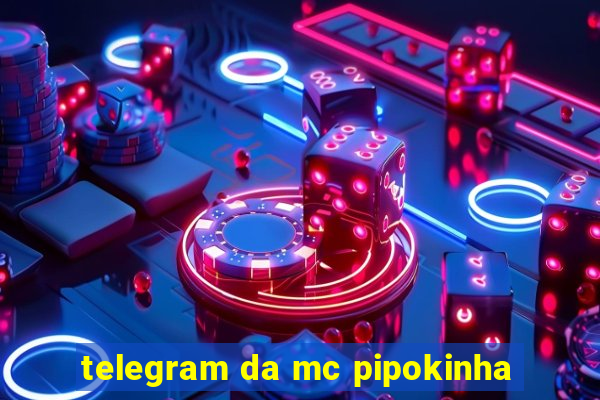 telegram da mc pipokinha