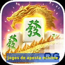 jogos de aposta minima