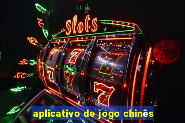 aplicativo de jogo chinês