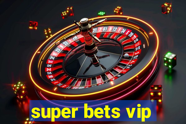 super bets vip