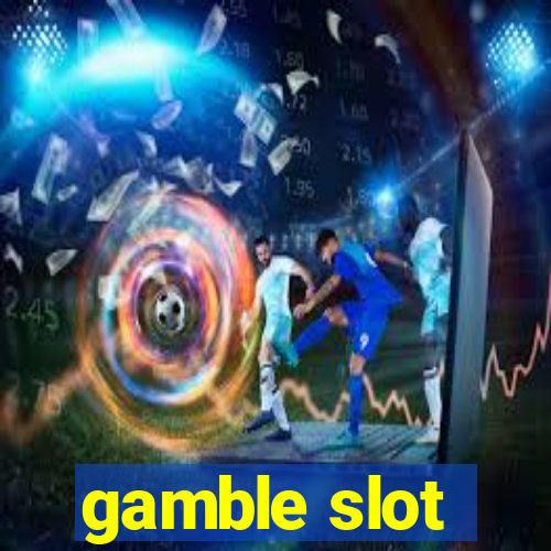 gamble slot