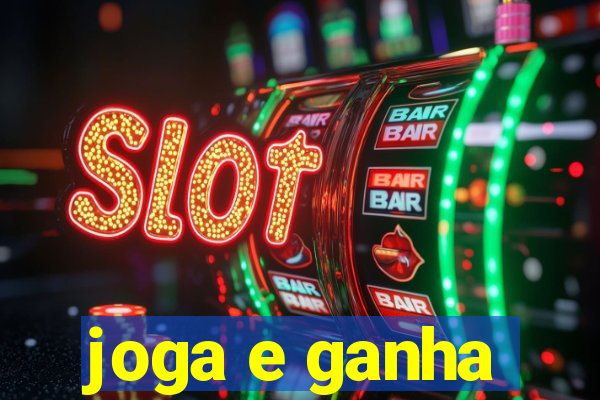 joga e ganha