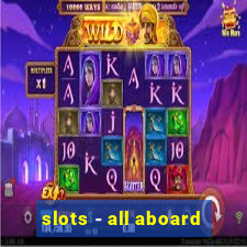 slots - all aboard