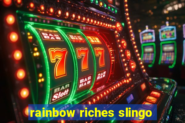 rainbow riches slingo