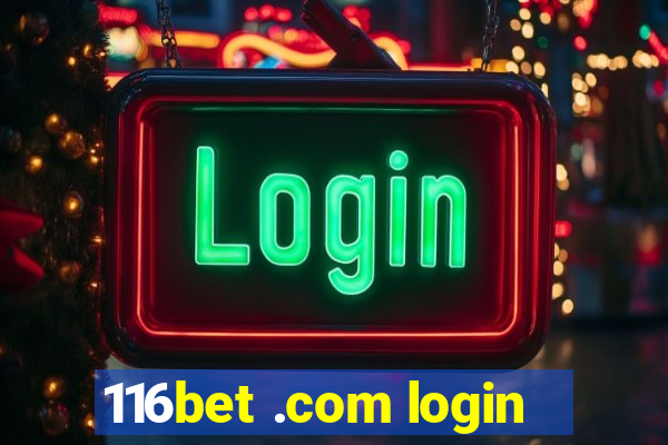 116bet .com login