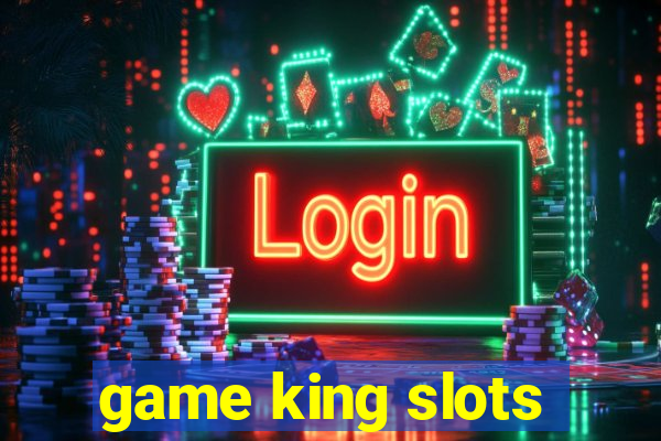 game king slots