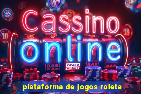 plataforma de jogos roleta