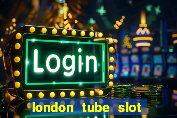 london tube slot free play