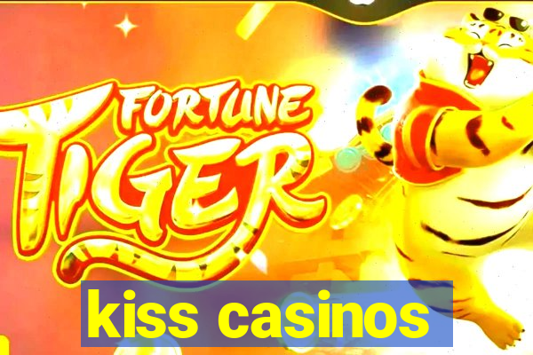 kiss casinos