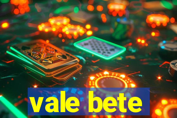 vale bete