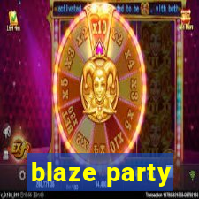 blaze party