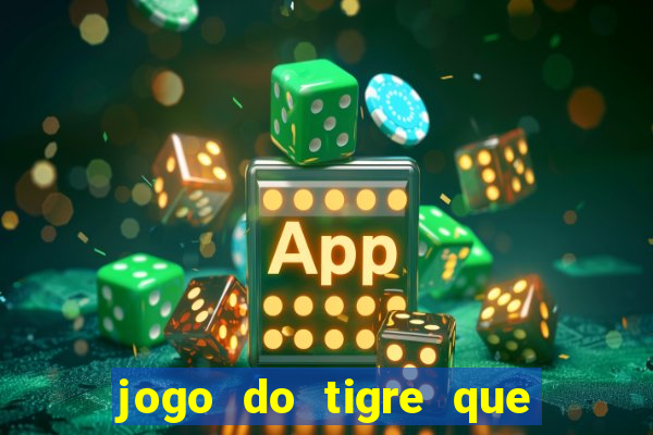 jogo do tigre que ganha bonus no cadastro