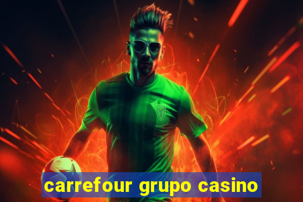 carrefour grupo casino