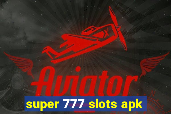 super 777 slots apk