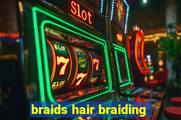 braids hair braiding