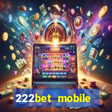 222bet mobile casino games singapore