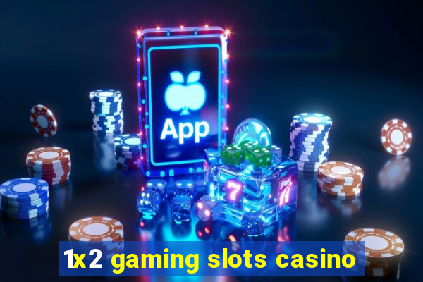 1x2 gaming slots casino