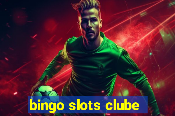 bingo slots clube