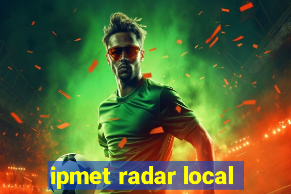 ipmet radar local