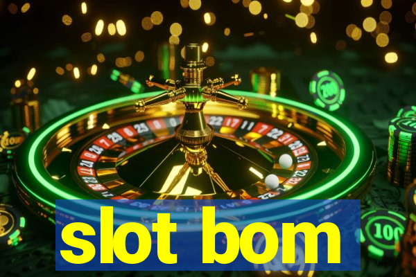 slot bom